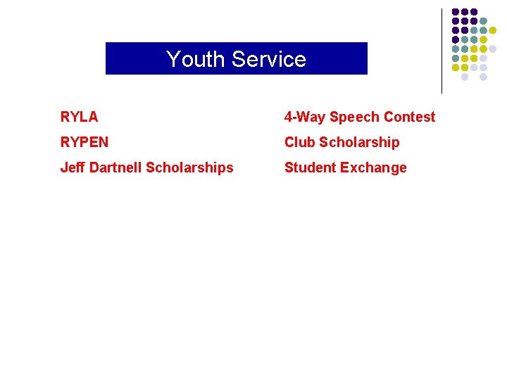 Youth Service RYLA 4 -Way Speech Contest RYPEN Club Scholarship Jeff Dartnell Scholarships Student