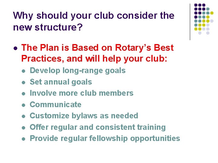Why should your club consider the new structure? l The Plan is Based on