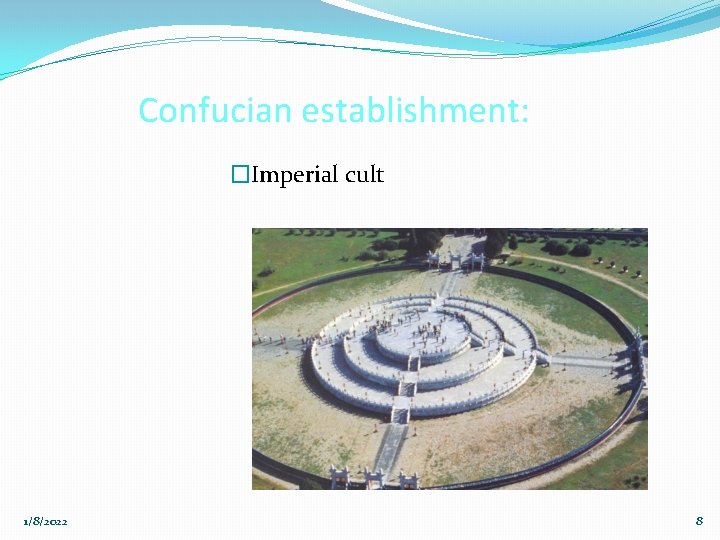 Confucian establishment: �Imperial cult 1/8/2022 8 
