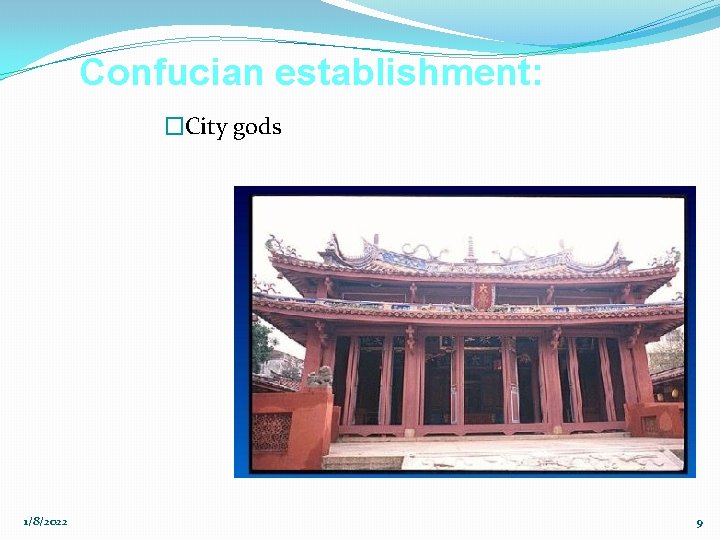 Confucian establishment: �City gods 1/8/2022 9 