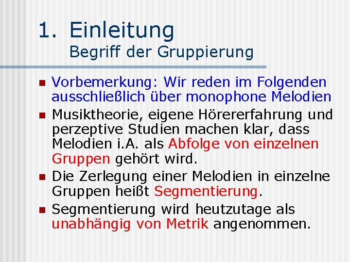 1. Einleitung Begriff der Gruppierung n n Vorbemerkung: Wir reden im Folgenden ausschließlich über