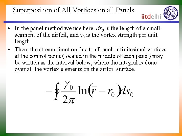 Superposition of All Vortices on all Panels • In the panel method we use