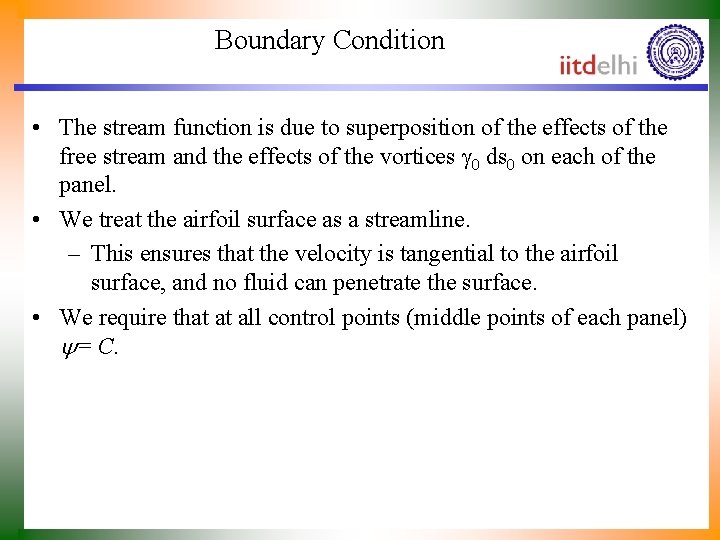 Boundary Condition • The stream function is due to superposition of the effects of
