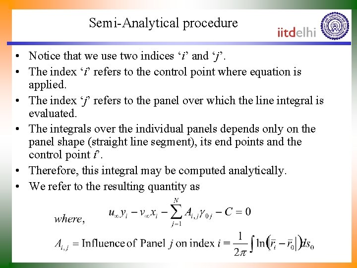 Semi-Analytical procedure • Notice that we use two indices ‘i’ and ‘j’. • The
