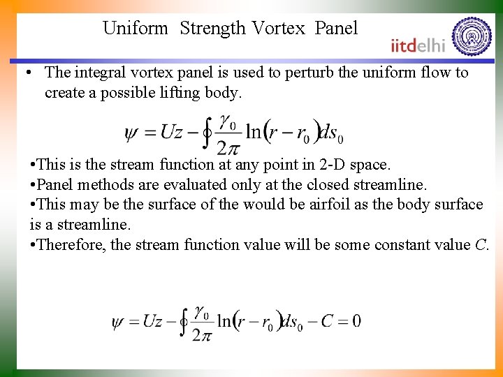 Uniform Strength Vortex Panel • The integral vortex panel is used to perturb the