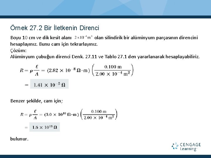 Örnek 27. 2 Bir İletkenin Direnci Boyu 10 cm ve dik kesit alanı olan