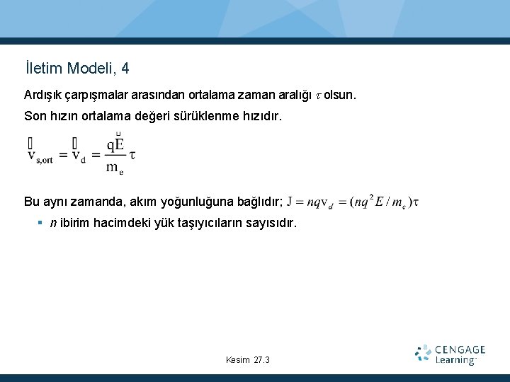 İletim Modeli, 4 Ardışık çarpışmalar arasından ortalama zaman aralığı olsun. Son hızın ortalama değeri