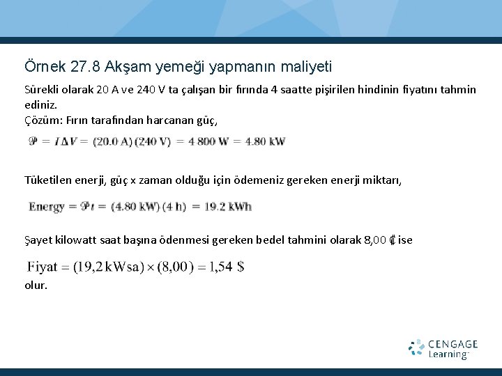 Örnek 27. 8 Akşam yemeği yapmanın maliyeti Sürekli olarak 20 A ve 240 V