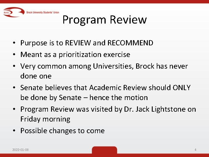 Program Review • Purpose is to REVIEW and RECOMMEND • Meant as a prioritization