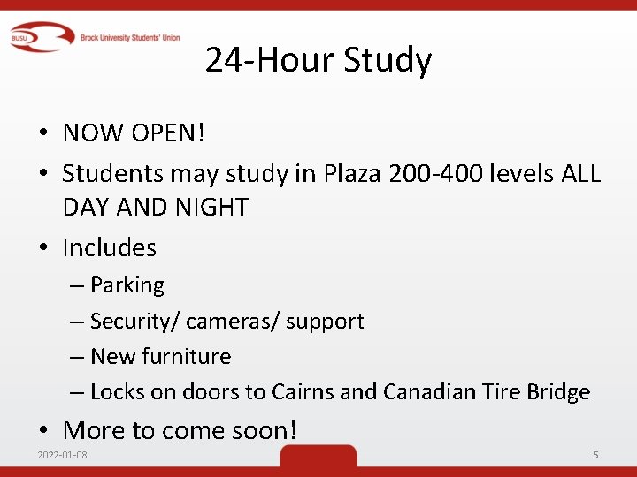 24 -Hour Study • NOW OPEN! • Students may study in Plaza 200 -400