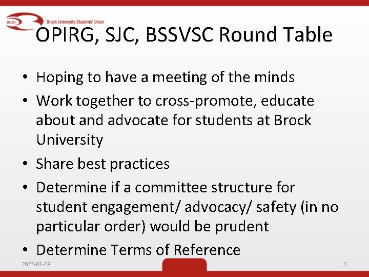 OPIRG, SJC, BSSVSC Round Table • Hoping to have a meeting of the minds