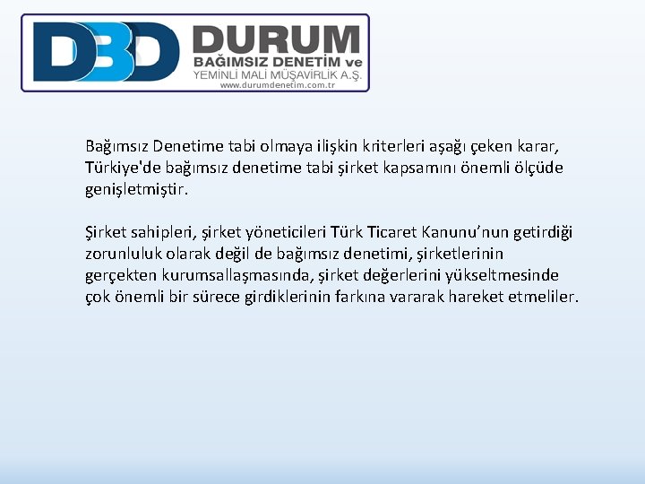 Bağımsız Denetime tabi olmaya ilişkin kriterleri aşağı çeken karar, Türkiye'de bağımsız denetime tabi şirket