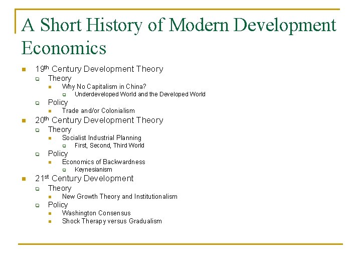 A Short History of Modern Development Economics n 19 th Century Development Theory q