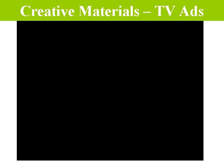 Creative Materials – TV Ads 