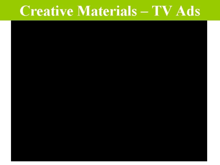 Creative Materials – TV Ads 