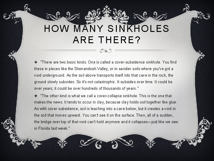 HOW MANY SINKHOLES ARE THERE? v “There are two basic kinds. One is called