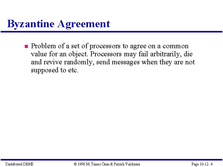 Byzantine Agreement Problem of a set of processors to agree on a common value