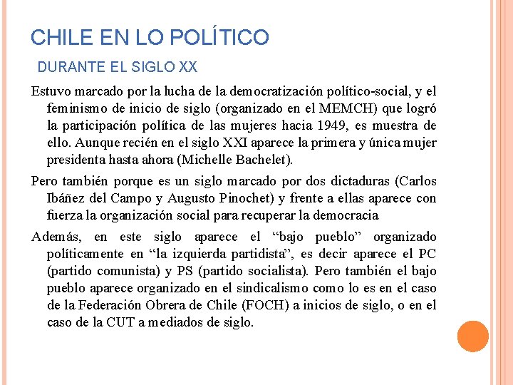 CHILE EN LO POLÍTICO DURANTE EL SIGLO XX Estuvo marcado por la lucha de