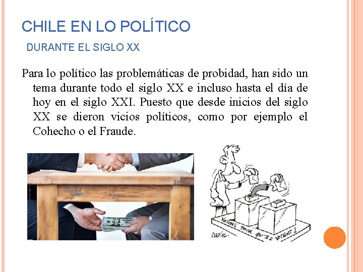 CHILE EN LO POLÍTICO DURANTE EL SIGLO XX Para lo político las problemáticas de