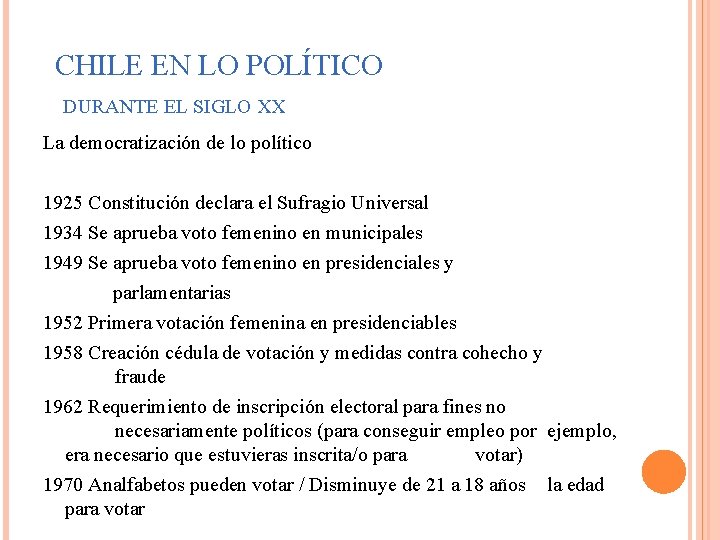 CHILE EN LO POLÍTICO DURANTE EL SIGLO XX La democratización de lo político 1925