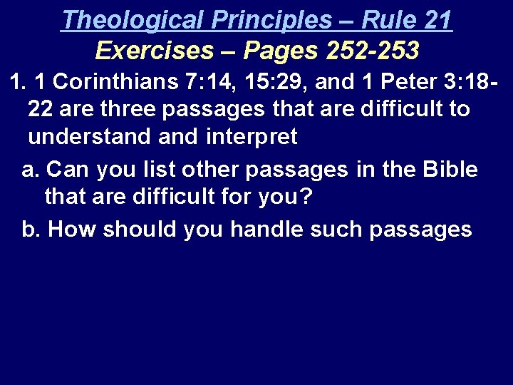 Theological Principles – Rule 21 Exercises – Pages 252 -253 1. 1 Corinthians 7: