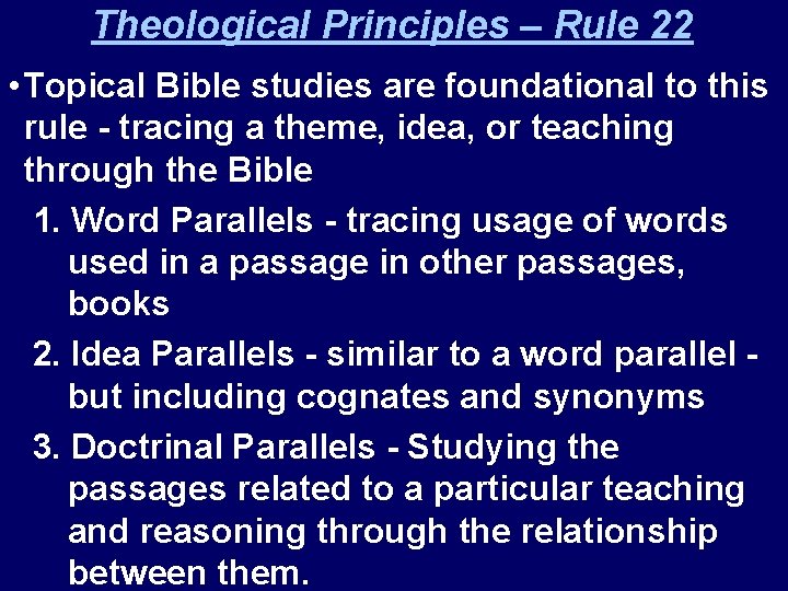 Theological Principles – Rule 22 • Topical Bible studies are foundational to this rule