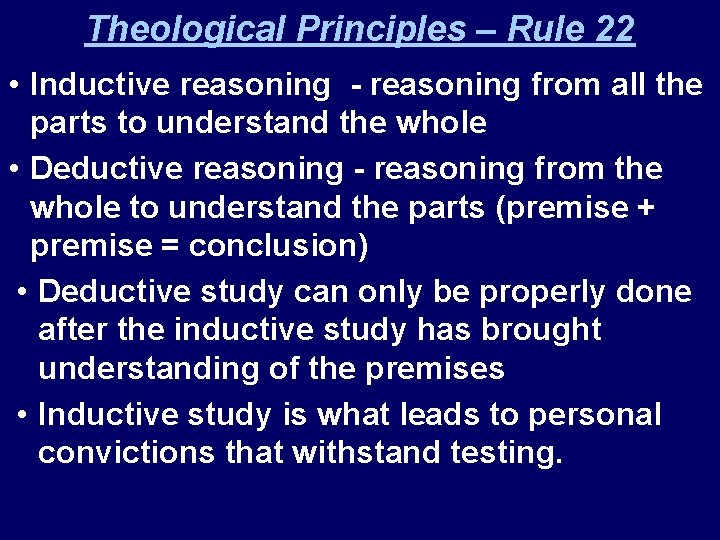 Theological Principles – Rule 22 • Inductive reasoning - reasoning from all the parts