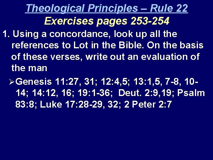 Theological Principles – Rule 22 Exercises pages 253 -254 1. Using a concordance, look