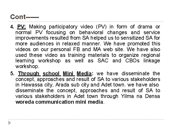 Cont-----4. PV: Making participatory video (PV) in form of drama or normal PV focusing