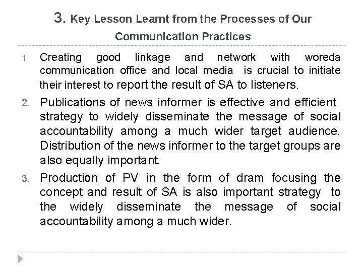 3. Key Lesson Learnt from the Processes of Our Communication Practices 1. Creating good