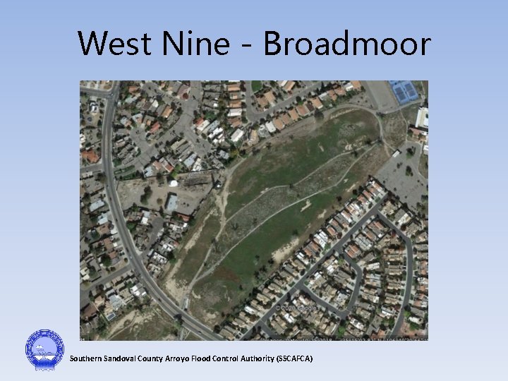 West Nine - Broadmoor Southern Sandoval County Arroyo Flood Control Authority (SSCAFCA) 