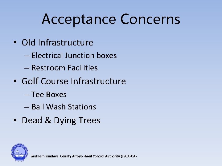 Acceptance Concerns • Old Infrastructure – Electrical Junction boxes – Restroom Facilities • Golf