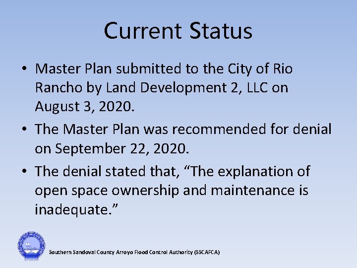 Current Status • Master Plan submitted to the City of Rio Rancho by Land