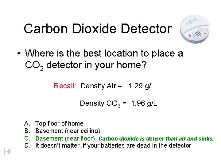 Carbon Dioxide Detector • Where is the best location to place a CO 2