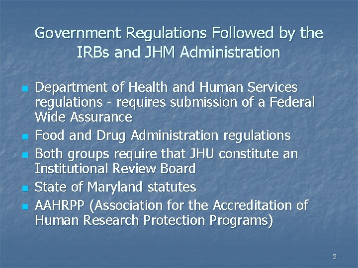 Government Regulations Followed by the IRBs and JHM Administration n n Department of Health