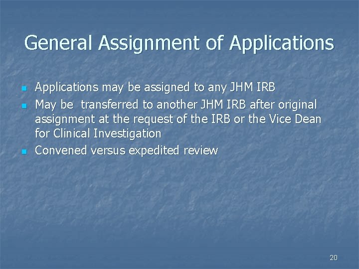 General Assignment of Applications n n n Applications may be assigned to any JHM