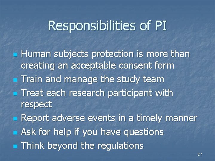 Responsibilities of PI n n n Human subjects protection is more than creating an Responsibilities of PI n n n Human subjects protection is more than creating an