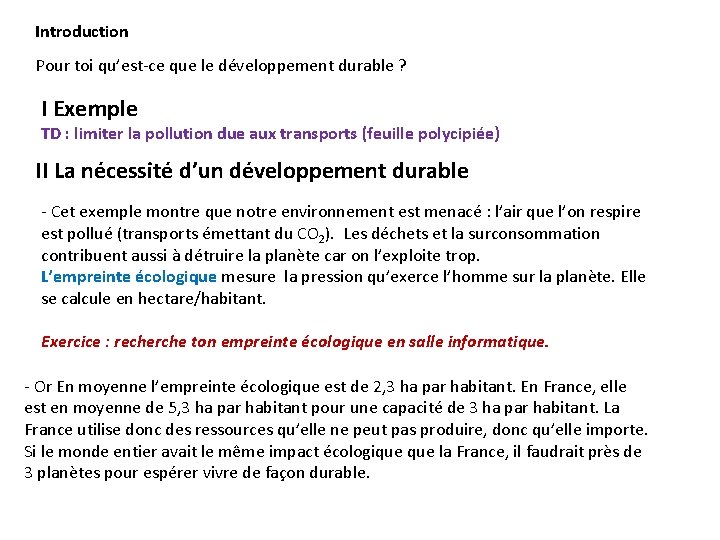 Introduction Pour toi qu’est-ce que le développement durable ? I Exemple TD : limiter