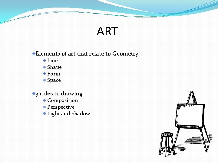 ART Elements of art that relate to Geometry Line Shape Form Space 3 rules