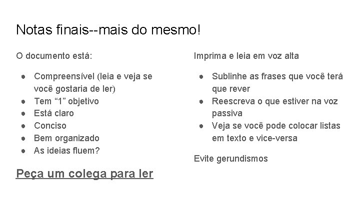 Notas finais--mais do mesmo! O documento está: ● Compreensível (leia e veja se você