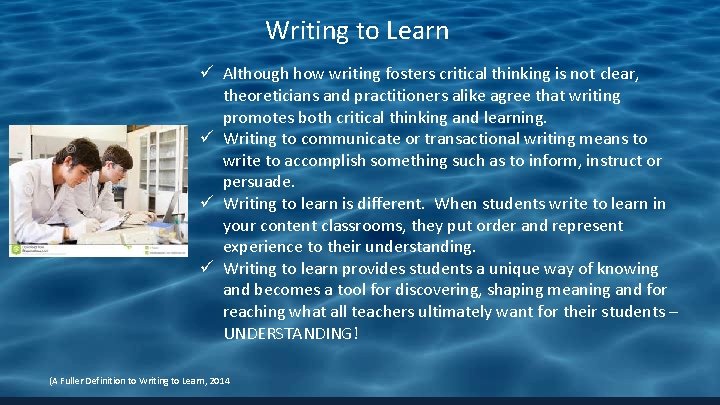 Writing to Learn ü Although how writing fosters critical thinking is not clear, theoreticians