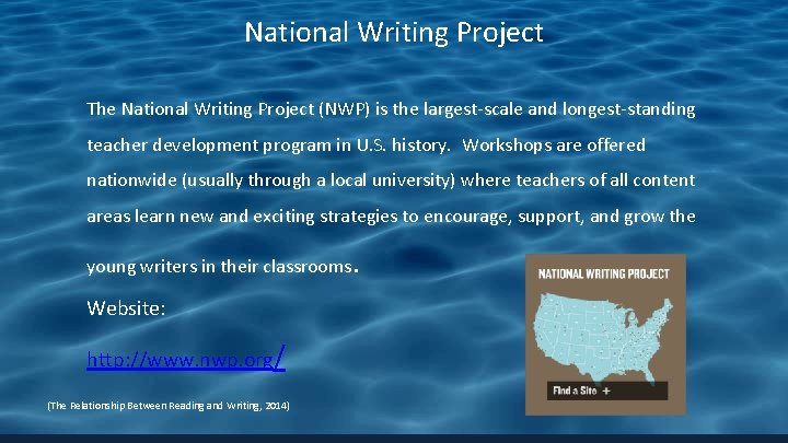 National Writing Project The National Writing Project (NWP) is the largest-scale and longest-standing teacher