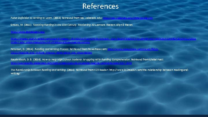 References Fuller Definition to Writing to Learn. (2014) Retrieved from wac. colostate. edu: http: