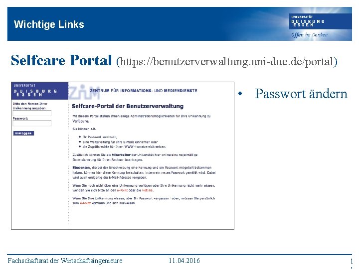 Wichtige Links Selfcare Portal (https: //benutzerverwaltung. uni-due. de/portal) • Passwort ändern Fachschaftsrat der Wirtschaftsingenieure