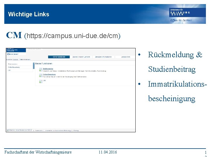 Wichtige Links CM (https: //campus. uni-due. de/cm) • Rückmeldung & Studienbeitrag • Immatrikulationsbescheinigung Fachschaftsrat