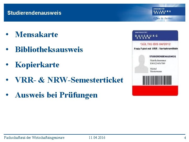 Studierendenausweis • Mensakarte • Bibliotheksausweis • Kopierkarte • VRR- & NRW-Semesterticket • Ausweis bei