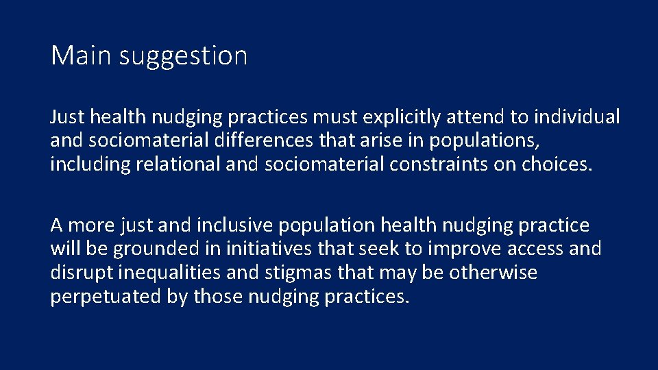 Main suggestion Just health nudging practices must explicitly attend to individual and sociomaterial differences