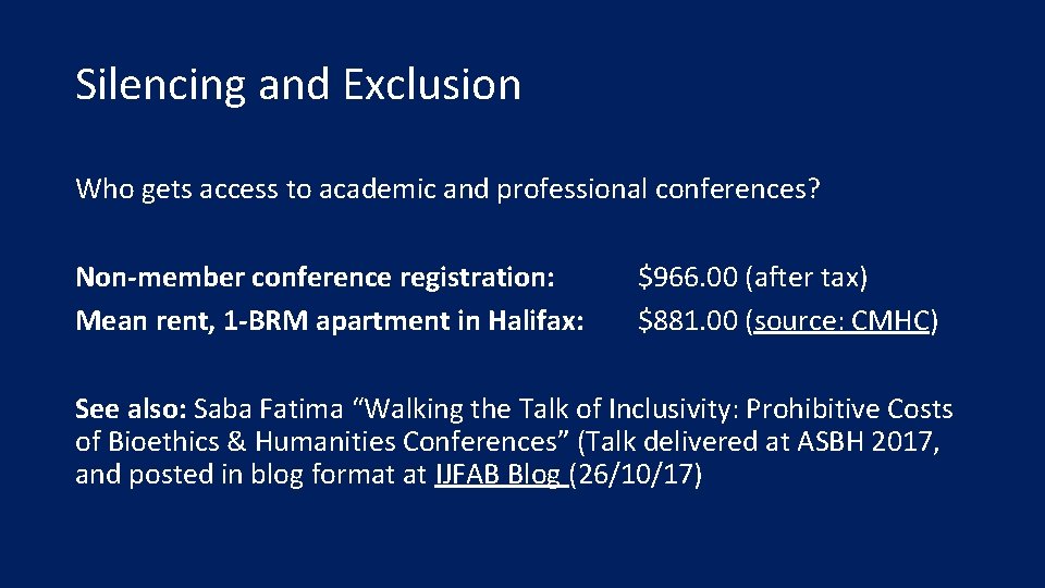 Silencing and Exclusion Who gets access to academic and professional conferences? Non-member conference registration: