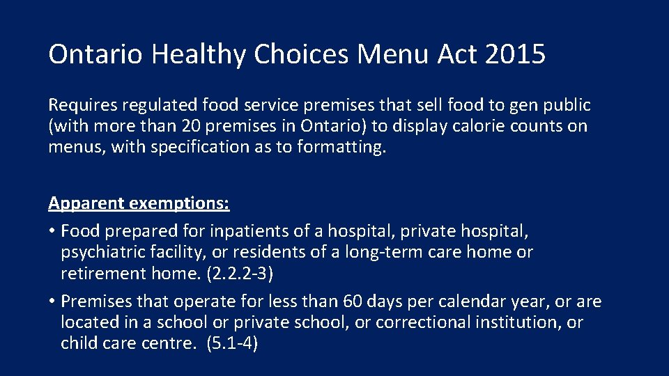 Ontario Healthy Choices Menu Act 2015 Requires regulated food service premises that sell food