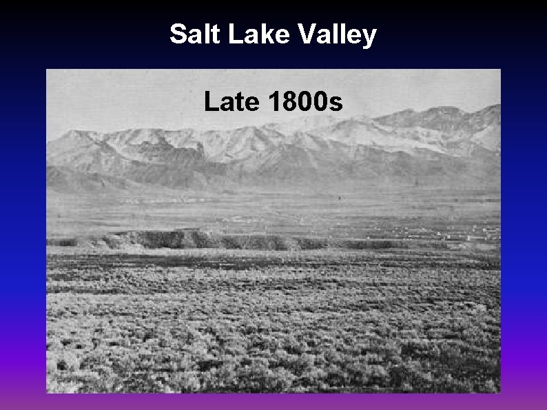Salt Lake Valley Late 1800 s 